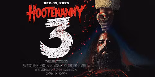 He Is Legend Hootenanny 3 \u2013 with ASG, Vanna, Thoughtcrimes, Valletta