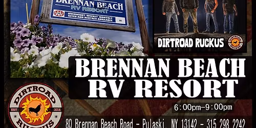 Dirtroad Ruckus at Brennan Beach RV Resort in Pulaski NY 6pm-9pm