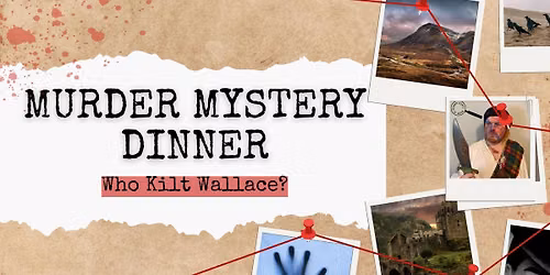 Murder Mystery Dinner- Who Kilt Wallace?