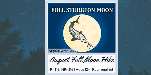 August Full Moon Hike - The Sturgeon Moon