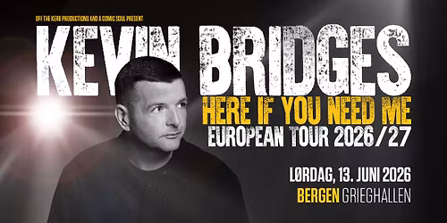 Kevin Bridges \u2013 Here if you need me \/\/ Grieghallen