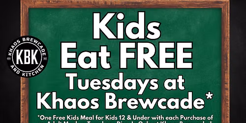 Kids Eat Free* Tuesdays at Khaos Brewcade - Tuesday 6\/23