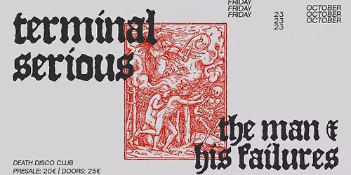 TERMINAL SERIOUS (IT) | THE MAN & HIS FAILURES (GR) - Live at Death Disco Club, Athens