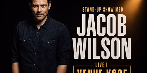 ComedyNight med Jacob Wilson + 2 g\u00e6stekomikere