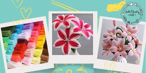 Summer evening pipe cleaner lily workshop