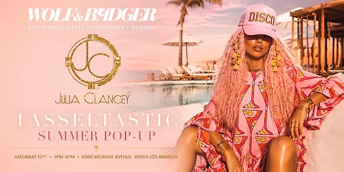 Julia Clancey: Tasseltastic Summer Pop-Up - Los Angeles