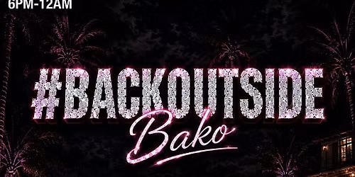 #BACKOUTSIDEBAKO W\/RJMRLA