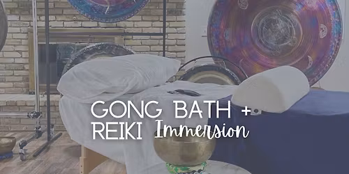 Gong Bath + Reiki Immersion