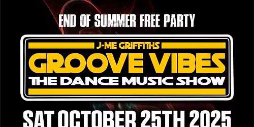 The Groove Vibes Show presents \u2013 End of Summer free party!