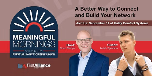 Meaningful Mornings a First Alliance Credit Union Event | With Brent Rempe and Isaiah Syverson