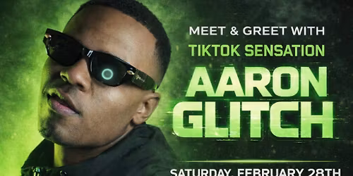 Meet and Greet with Aaron glitch