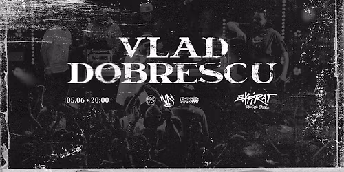 Vlad Dobrescu \u2022 Expirat \u2022 05.06