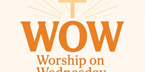 Worship on Wednesday WOW!