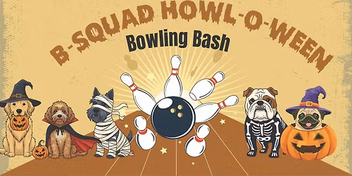 B-Squad Howl-O-Ween Bowling Bash