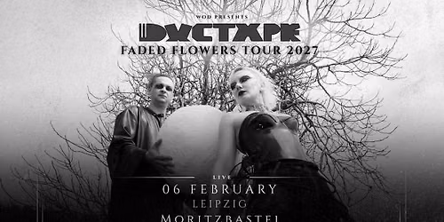 Ductape \/\/ ,,Faded Flowers" Tour 2026\/27 \/\/ Leipzig