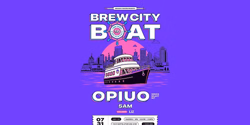 Brew City Boat : OPIUO + 5AM
