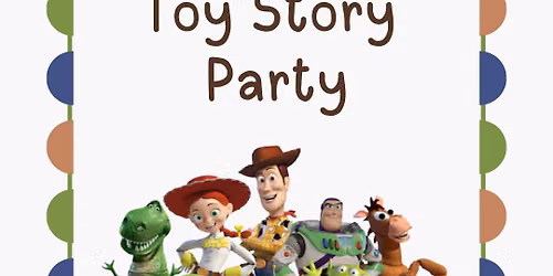 Toy Story Party - For kids of all ages