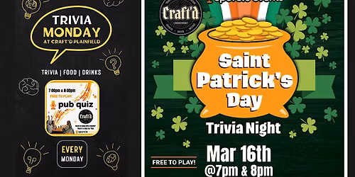 St. Patrick's Trivia Monday at Craft'd Plainfield on 3\/16 at 7 & 8 PM
