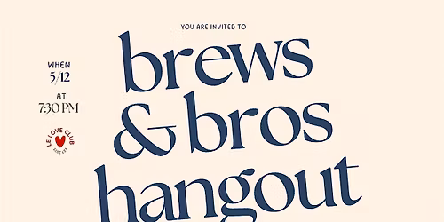 Fast Friends - Brews & Bros - Guys Night Out Group Hangout (MEN ONLY)