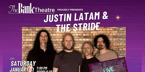 The Bank Theatre Presents Justin Latam & THE STRIDE