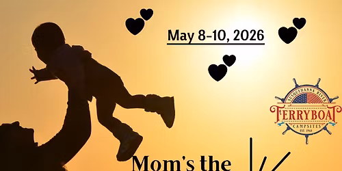 Mom\u2019s the Star,   Mother\u2019s Day Weekend