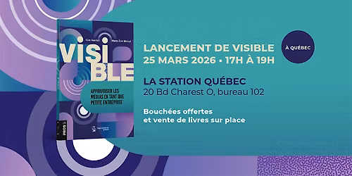 Lancement de VISIBLE \u00e0 Qu\u00e9bec