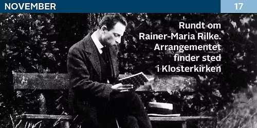 Rundt om Rainer-Marie Rilke. Arrangementet foreg\u00e5r i Klosterkirken.