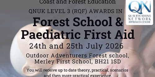 First Aid, Forest School and Paediatric First Aid.24th and 25th July 2026 2026