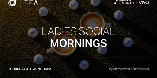 Ladies Social Mornings with the Tommy Fleetwood Academy | Women's Golf Month Powered by Viya