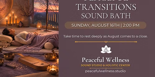 Peaceful Transitions: Meditative Sound Bath