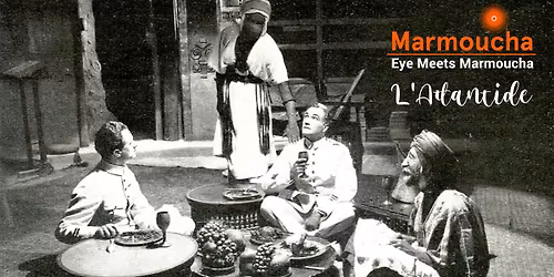 Eye Meets Marmoucha: L'Atlantide (1921)