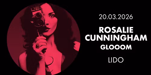ROSALIE CUNNINGHAM \u2022 GLOOOM \u2022 Berlin