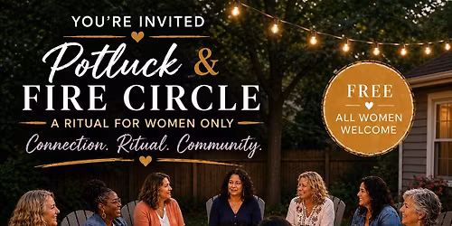 Potluck & Fire Circle - Free!