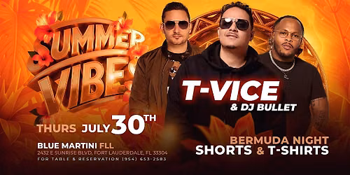 Tvice & Dj Bullet at Blue Martini Fort Lauderale July 30th 2026