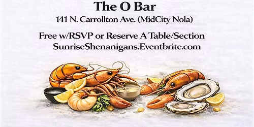 SUNRISE SHENANIGANS KICKOFF EVENT & SEAFOOD BOIL (11am-5pm) @ THE \u2018O\u2019 BAR