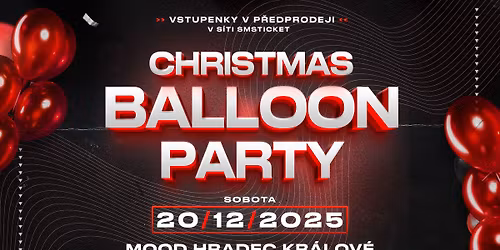 BALLOON  PARTY Christmas Edition - Sobota 20.12.2025 - MOOD Hradec Kr\u00e1lov\u00e9 