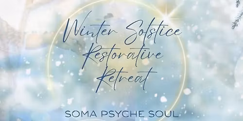 Winter Solstice Restorative Retreat