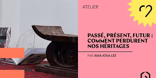 Pass\u00e9, pr\u00e9sent, futur : comment perdurent nos h\u00e9ritages