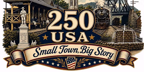 Lehighton 250 USA, Small Town, Big Story Parade and Festival