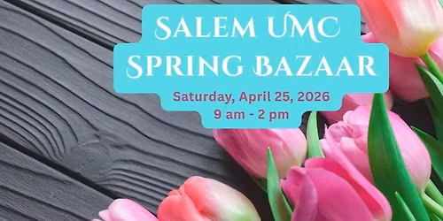 Salem UMC Outdoor Spring Bazaar