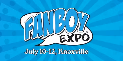 Fanboy Expo Knoxville