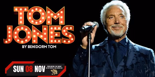 A SUNDAY AFTERNOON with TOM JONES by BENIDORM TOM ANDY WOOD \/\/ SUNDAY 8TH NOVEMBER