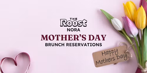 Mother's Day Brunch Buffet with The Roost in Nora