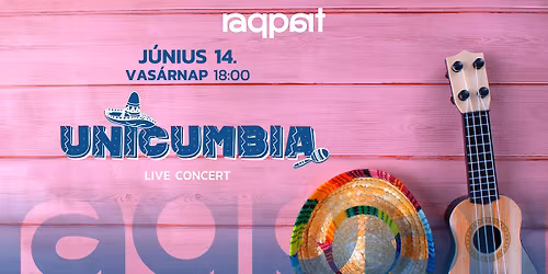 UNICUMBIA koncert 06.14. \u2022 Raqpart