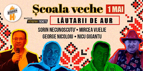 \u0218coala Veche \u2013 L\u0103utarii de Aur | Sorin Necunoscutu\u2019, George Nicoloiu, Nicu Gigantu & Mircea Vijelie