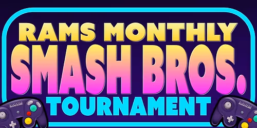RAMS MONTHLY - Super Smash Tourney!