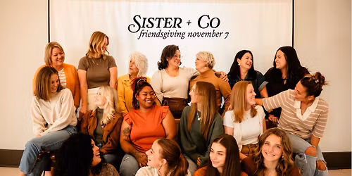 Sister + Co: Friendsgiving