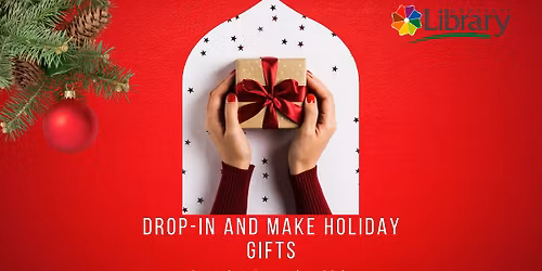 Drop-In and Make Holiday Gifts