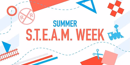 Summer S.T.E.A.M. Week: Adventures in Science, Technology, Engineering, Arts, and Math