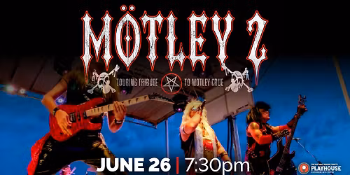 Motley 2: Touring Tribute to Motley Crue